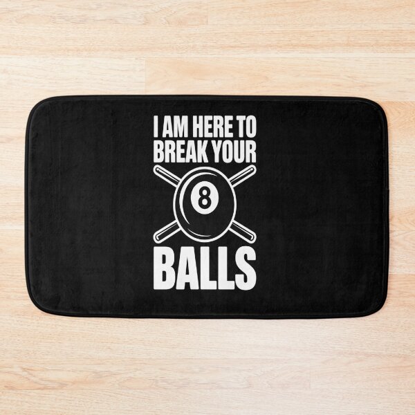 Item preview, I Am Here To Break Your Balls Sarcastic Billiards Snooker designed and sold by KonopikaaArt.