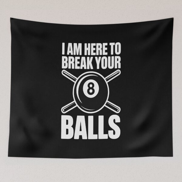 Item preview, I Am Here To Break Your Balls Sarcastic Billiards Snooker designed and sold by KonopikaaArt.