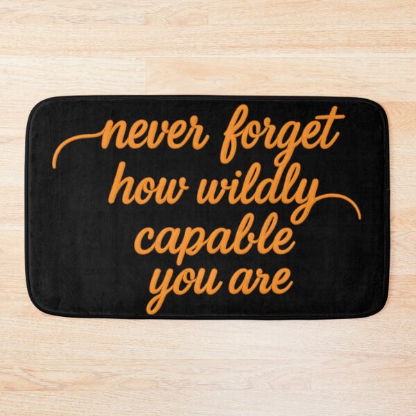 Item preview, Never Forget How Wildly Capable You Are Motivational Quote Typography Design Black designed and sold by tarzbol.