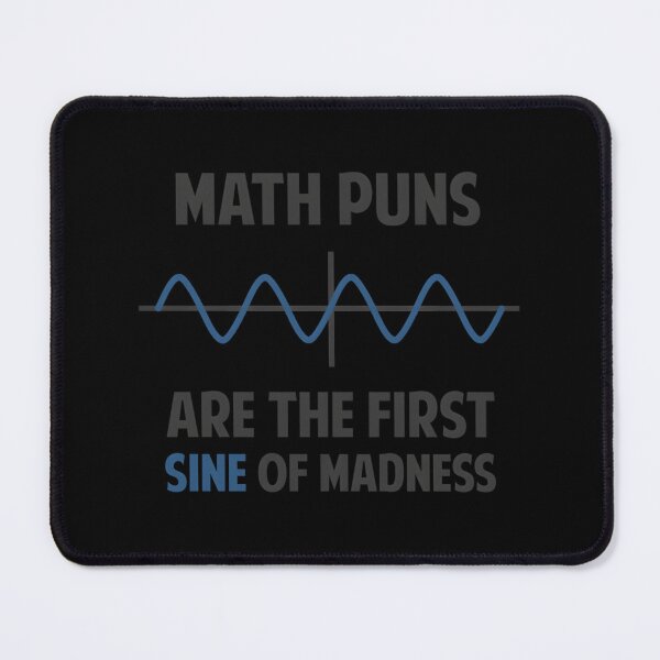 Item preview, Math Puns First Sine Of Madness designed and sold by qxepfgfkc26.