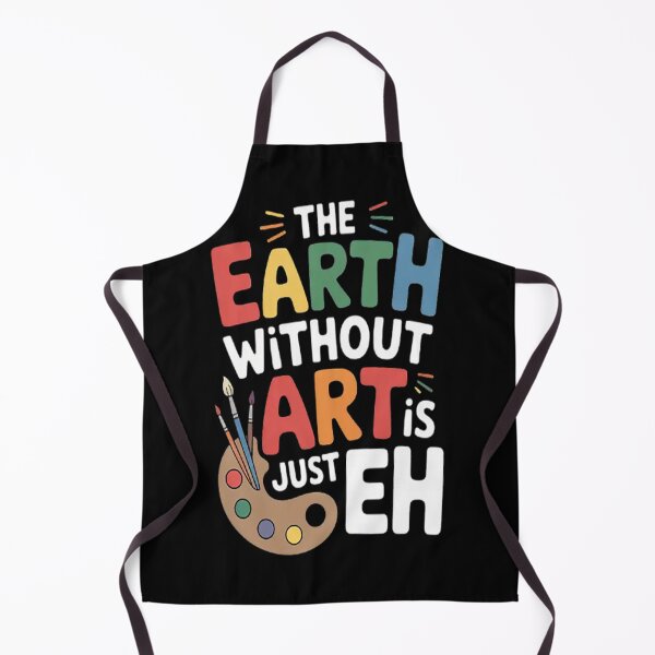 Item preview, It's A Good Day The Earth Without Art Is Just EH designed and sold by StuffNestie.