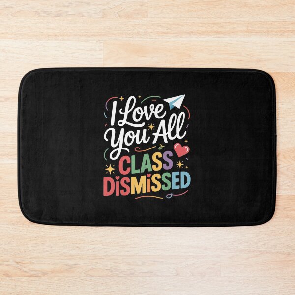 Item preview, Class Dismissed Teacher Last Day Of School  designed and sold by DianaStantzo.