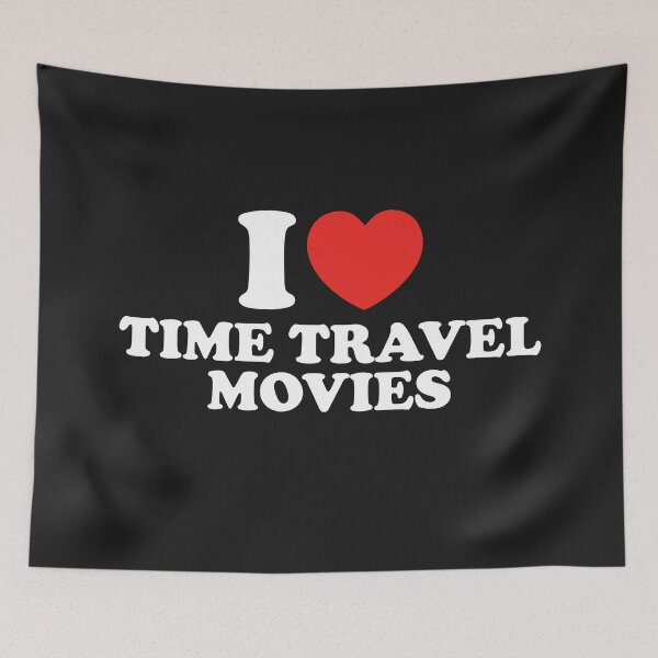 Item preview, I Love Time Travel Movies designed and sold by shitpostee.