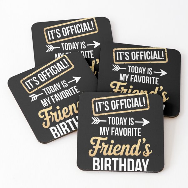 Item preview, It's Official Today Is My Favorite Friend's Birthday designed and sold by StuffNestie.