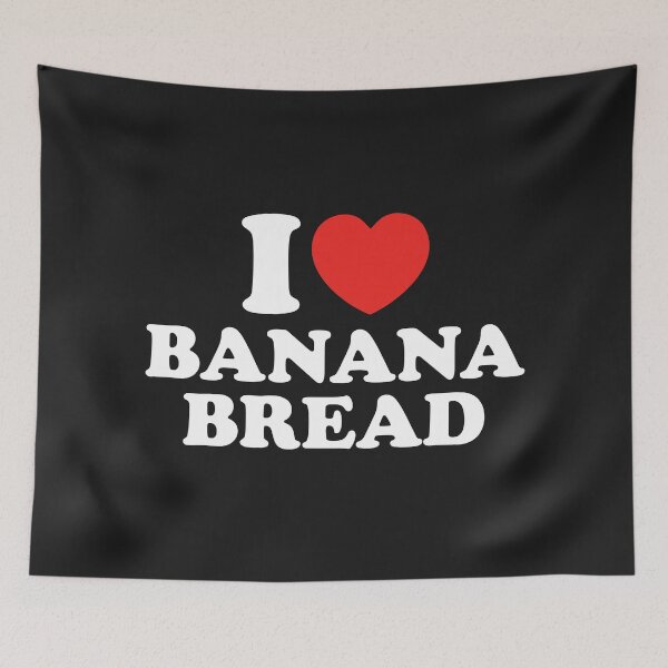 Item preview, I Love Banana Bread designed and sold by shitpostee.