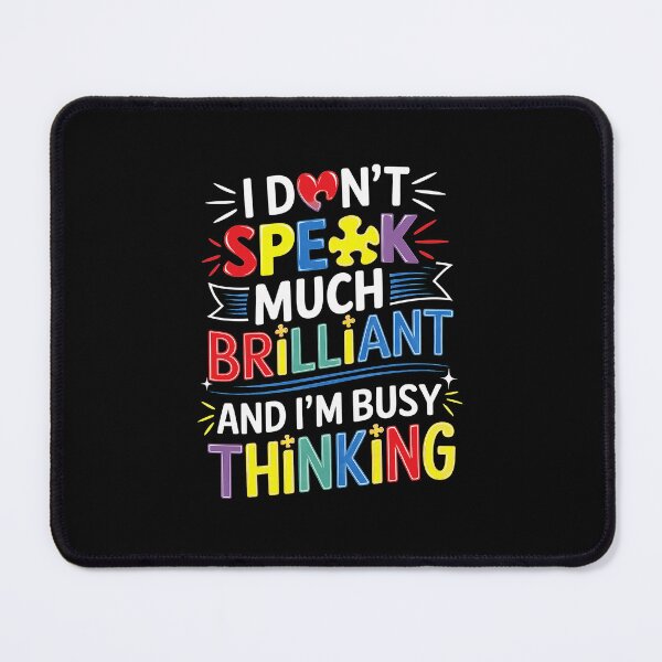 Item preview, I Dont Speak Much Brilliant Autism Autistic designed and sold by TijanaARTSt88.