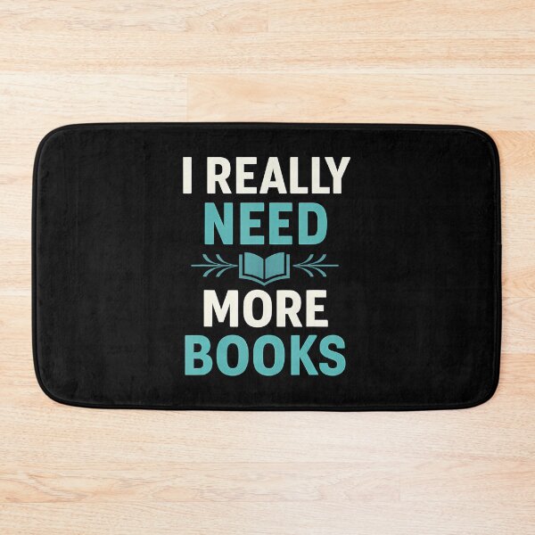 Item preview, I Really Need More Books Funny Reading Bookworm Quote designed and sold by EricaMaude1.