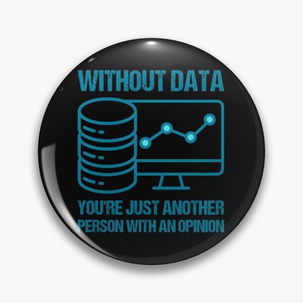 Item preview, Without Data You’re Just Another Person With An Opinion designed and sold by eelurxdxzg25.