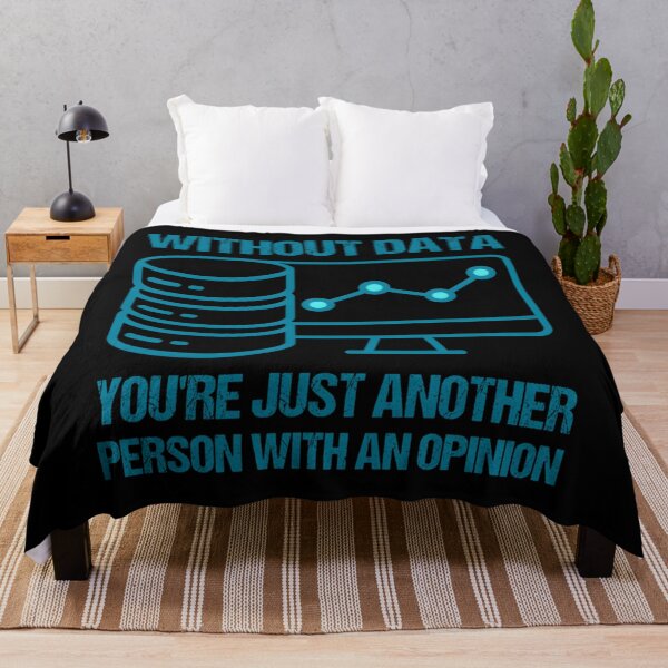 Item preview, Without Data You’re Just Another Person With An Opinion designed and sold by eelurxdxzg25.