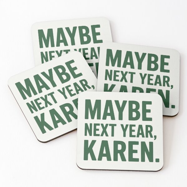 Item preview, Maybe Next Year Karen designed and sold by xArchGoDx.
