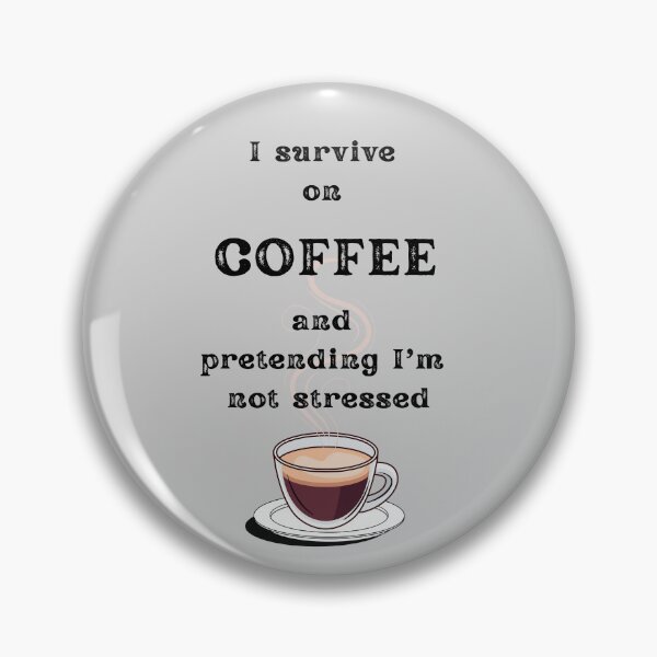 Item preview, I Survive on Coffee and pretending I’m not stressed – Funny Coffee Quotes for Coffee Lovers, Sarcastic Office Humor, Coffee Addict Gift designed and sold by digitalbitcraft.