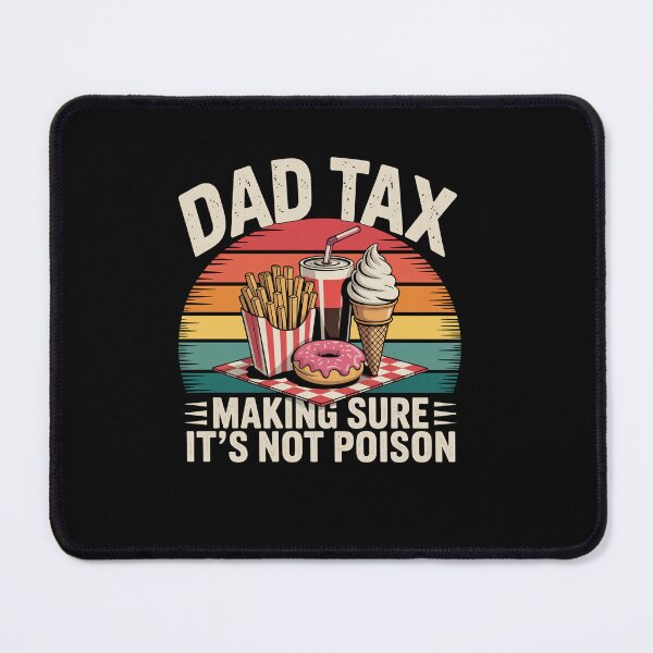 Item preview, Dad Tax Making Sure It'S Not Poison Fathers Day Men Dad Joke designed and sold by DianaStantzo.