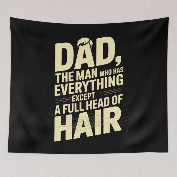 Item preview, Dad The Man Who Has Everything Except A Full Head Of Hair designed and sold by DianaStantzo.
