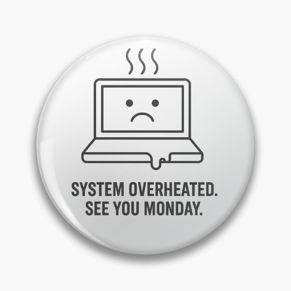 Item preview, System Overheated. See You Monday. – Funny Tech Burnout Sticker / Mug Design designed and sold by CrossCurrent Designs.