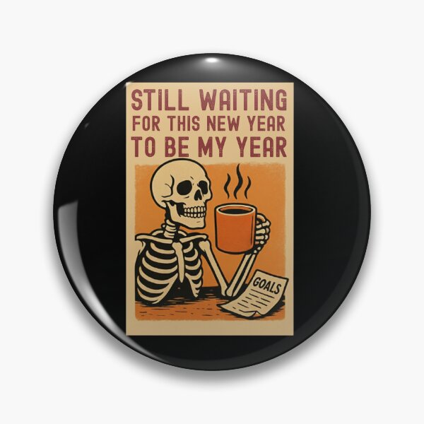 Item preview, Still Waiting for My Year | Funny Skeleton Coffee Goals designed and sold by RokaWorld.