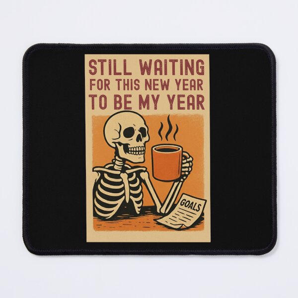 Item preview, Still Waiting for My Year | Funny Skeleton Coffee Goals designed and sold by RokaWorld.