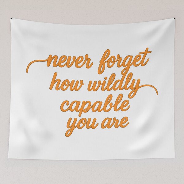 Item preview, Never Forget How Wildly Capable You Are Motivational Quote Typography Design designed and sold by tarzbol.