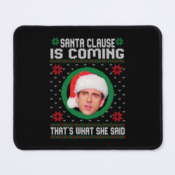 Item preview, Michael Scott  Santa Clause Is Coming Thats What She Said designed and sold by RaquishaBell71.