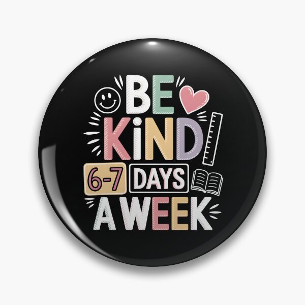 Item preview, Be Kind 6-7 Days A Week Meme - Cute Positive Meme Design for Teachers, Kids and Kindness Lovers. designed and sold by ZyziowskyArt.