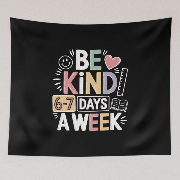 Item preview, Be Kind 6-7 Days A Week Meme - Cute Positive Meme Design for Teachers, Kids and Kindness Lovers. designed and sold by ZyziowskyArt.