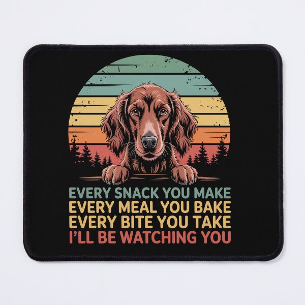 Item preview, Irish Setter Dog Every Snack You Make Father'S Day designed and sold by StephenDDArt.