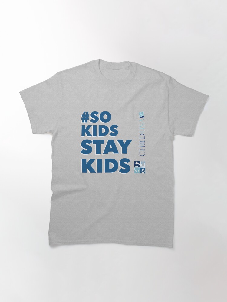 Alternate view of #SoKidsStayKids Classic T-Shirt