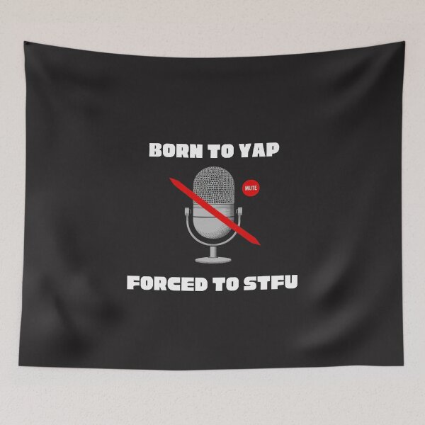Item preview, Born to Yap Forced to STFU Funny Introvert Meme  designed and sold by TitanRN.