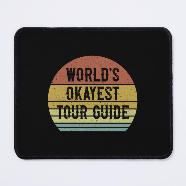 Item preview, World’s Okayest Tour Guide designed and sold by chsaggbix19.
