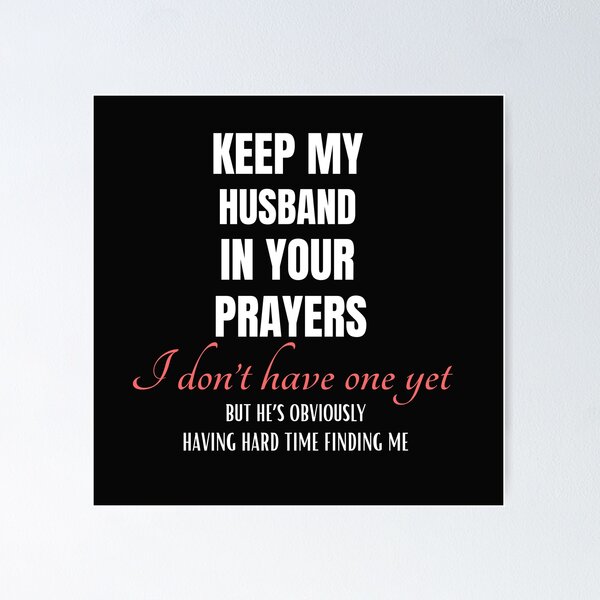 Item preview, Keep My Husband in Your Prayers Funny Holiday Quote designed and sold by ikramart11.