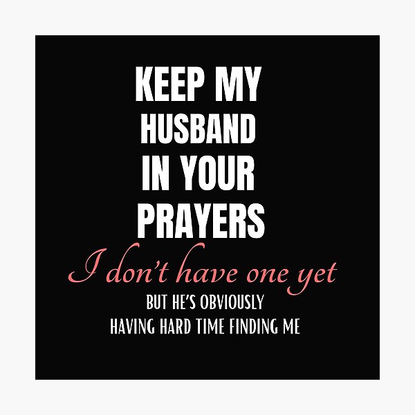 Item preview, Keep My Husband in Your Prayers Funny Holiday Quote designed and sold by ikramart11.
