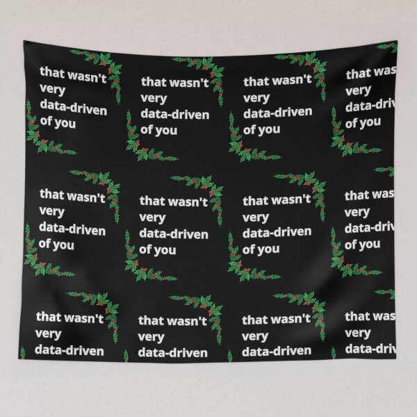 Item preview, That wasn't very data-driven of you - Christmas designed and sold by Agu210.