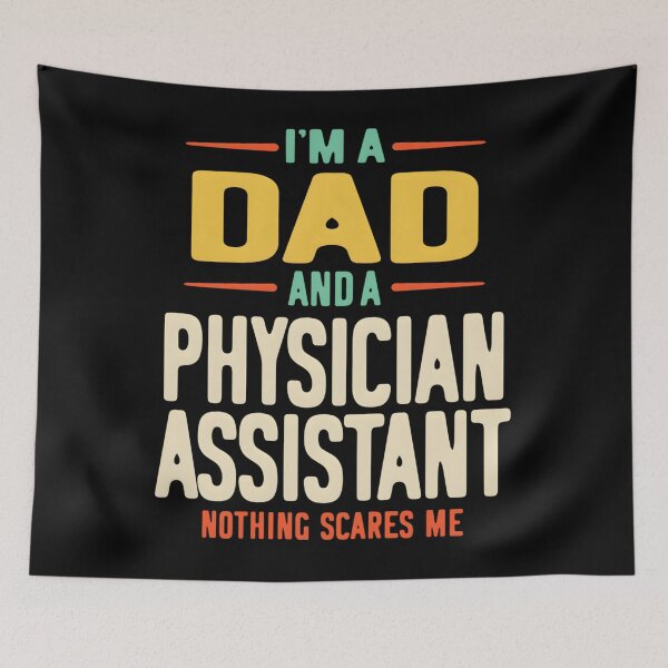 Item preview, I’m A Dad And A Physician Assistant – Nothing Scares Me designed and sold by chsaggbix19.