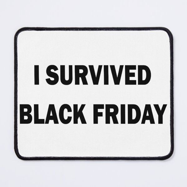 Item preview, I Survived Black Friday Bold white designed and sold by WakameDragon.