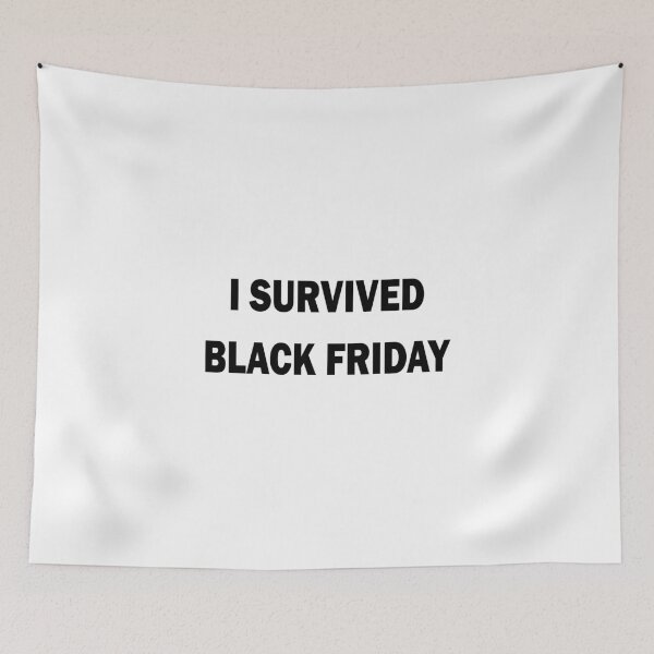 Item preview, I Survived Black Friday Bold white designed and sold by WakameDragon.