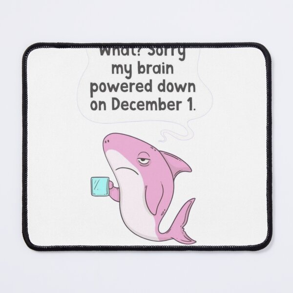 Item preview, Sorry My Brain Powered Down on December 1 - Funny Pink Shark Christmas Burnout Art designed and sold by JossDesign15.