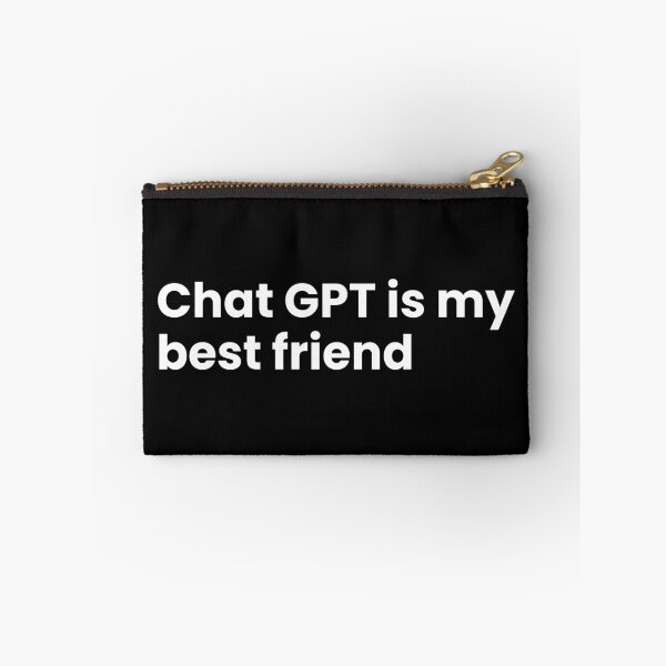 Item preview, ChatGPT is my best friend designed and sold by T&C Finesse.