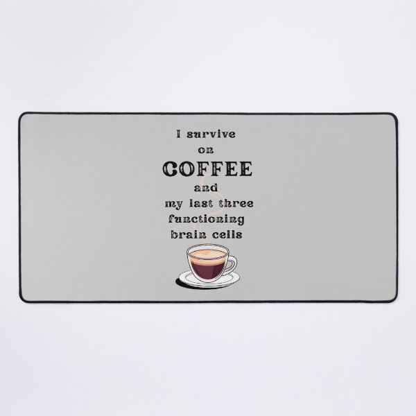 Item preview, I Survive on Coffee and my last three functioning brain cells – Funny Coffee Quotes for Coffee Lovers, Sarcastic Office Humor, Coffee Addict Gift designed and sold by digitalbitcraft.