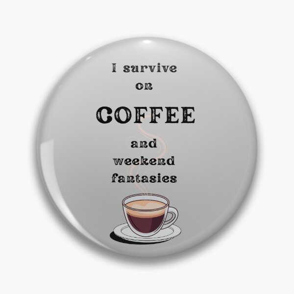 Item preview, I Survive on Coffee and weekend fantasies – Funny Coffee Quotes for Coffee Lovers, Sarcastic Office Humor, Coffee Addict Gift designed and sold by digitalbitcraft.