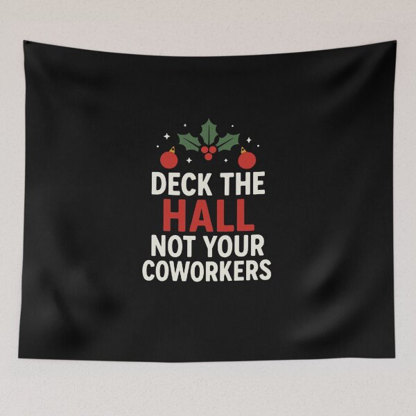 Item preview, Deck The Hall Not Your Coworkers Great Funny Xmas Graphic designed and sold by KrissGraphShop.