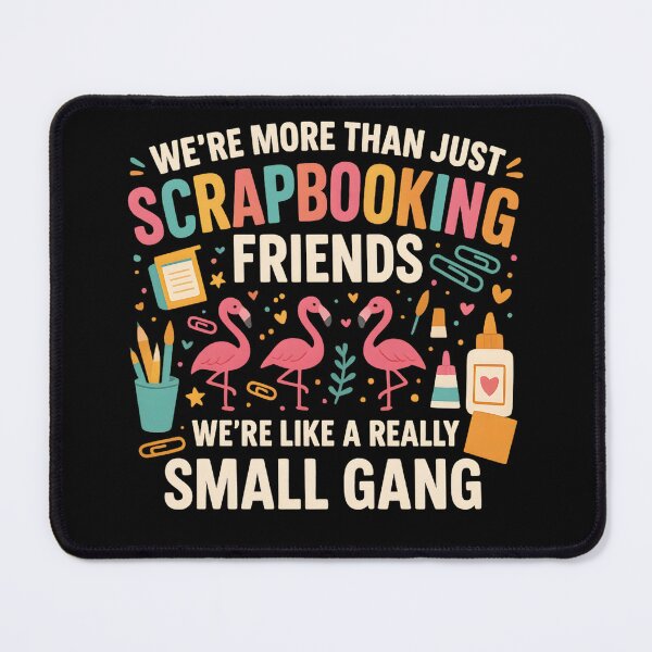 Item preview, We're More Than Just Scrapbooking Friends Gang Scrapbook designed and sold by hemagamo.