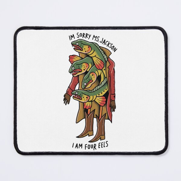 Item preview, Sorry Ms. Jackson I Am Four Eels Parody designed and sold by k3rstman1.