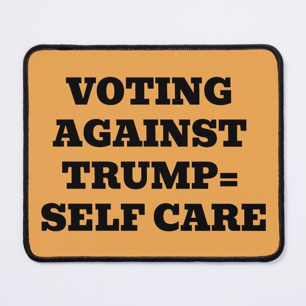 Item preview, Voting Against Trump = Self Care designed and sold by WakeNBake-Tees.