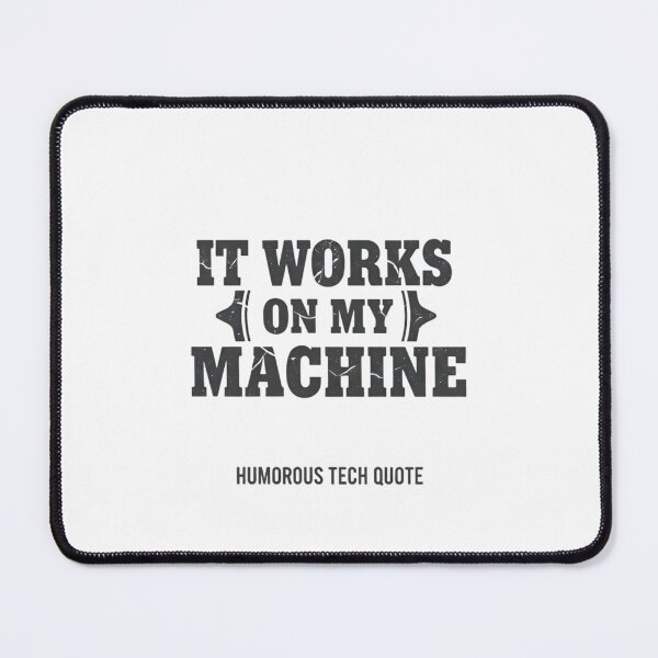 Item preview, It Works On My Machine Tech Quote Typography designed and sold by SoulenCify.
