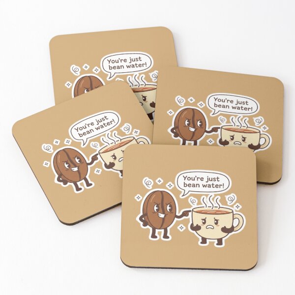 Item preview, You're Just Bean Water! Funny Coffee Meme designed and sold by Chiknook.