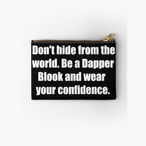 Item preview, Don't hide from the world. Be a Dapper Blook and wear your confidence. designed and sold by TheRefinedMind.