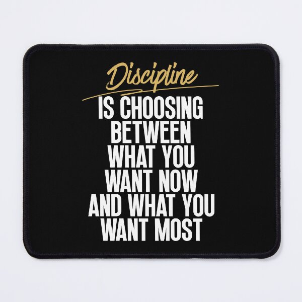 Item preview, Discipline is choosing between what you want now and what you want most designed and sold by Dondonmart.
