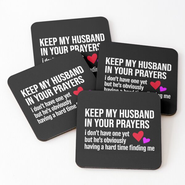 Item preview, Keep My Husband in Your Prayers, I Don’t Have One Yet designed and sold by SiskinArt.