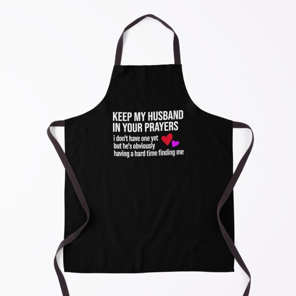 Item preview, Keep My Husband in Your Prayers, I Don’t Have One Yet designed and sold by SiskinArt.