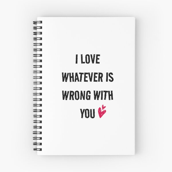 Item preview, I love whatever is wrong with you (white) designed and sold by Shanyacreates.