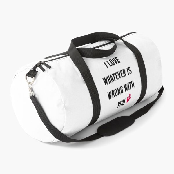 Item preview, I love whatever is wrong with you (white) designed and sold by Shanyacreates.